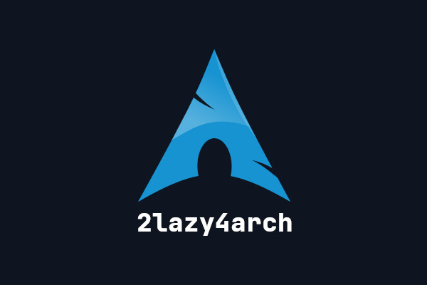 2lazy4arch